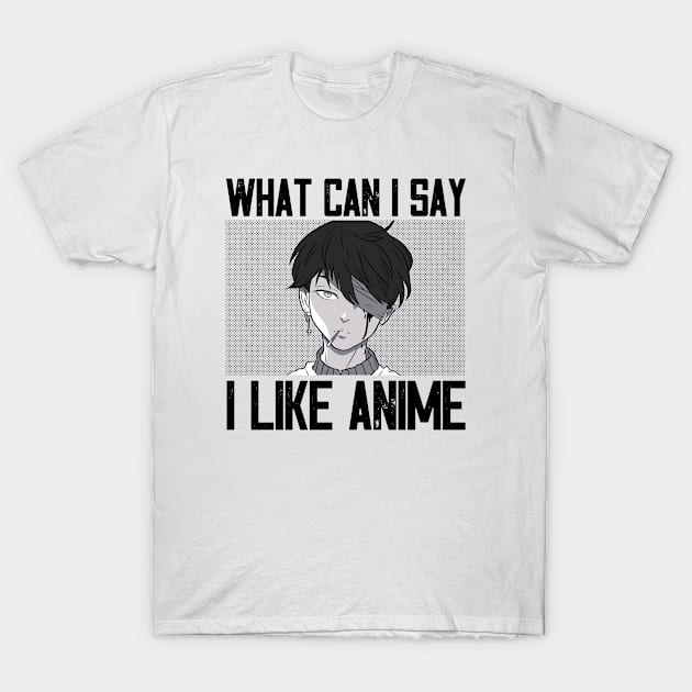 What Can I Say I Like Anime T-Shirt by Mad Art